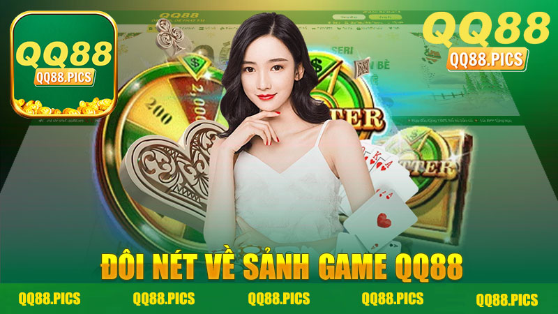 Đôi nét về sảnh game QQ88