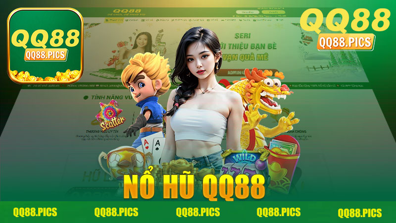 Nổ hũ nhà cái QQ88 - Khám Phá Thế Giới Game May Rủi Đỉnh Cao