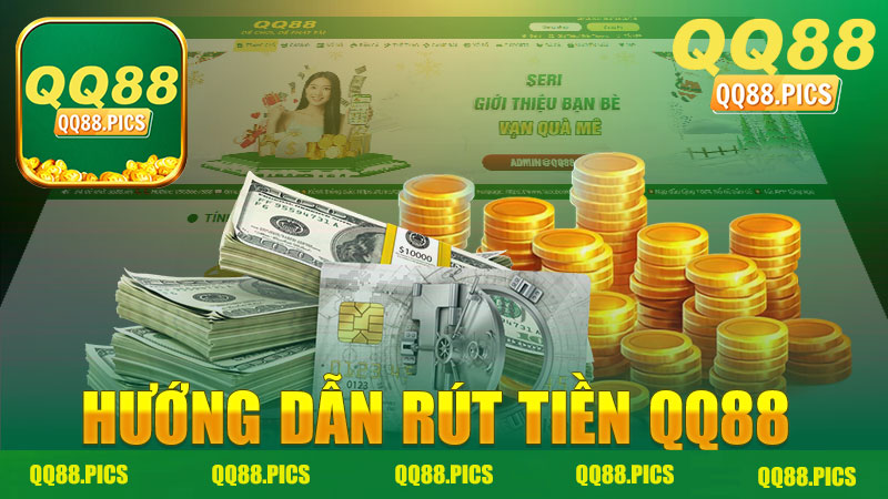 Hướng dẫn rút tiền nhà cái QQ88 - Từng bước thực hiện và lưu ý quan trọng